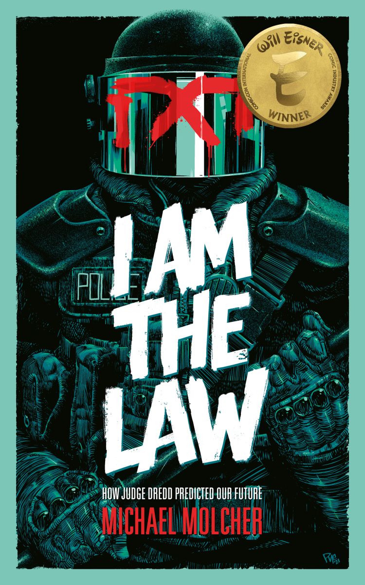 I am the Law: How Judge Dredd Predicted Our Future
